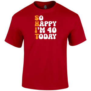 40 Today T Shirt