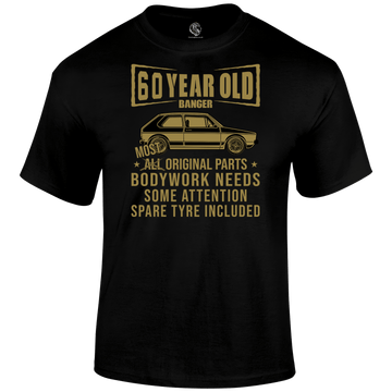 60 Year Old Banger T Shirt