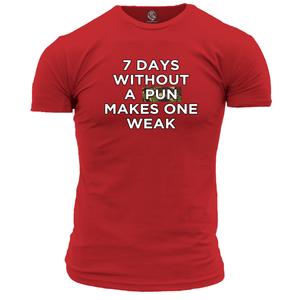 7 Days Without A Pun Unisex T Shirt