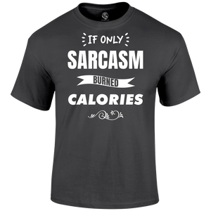Sarcasm Calories T Shirt