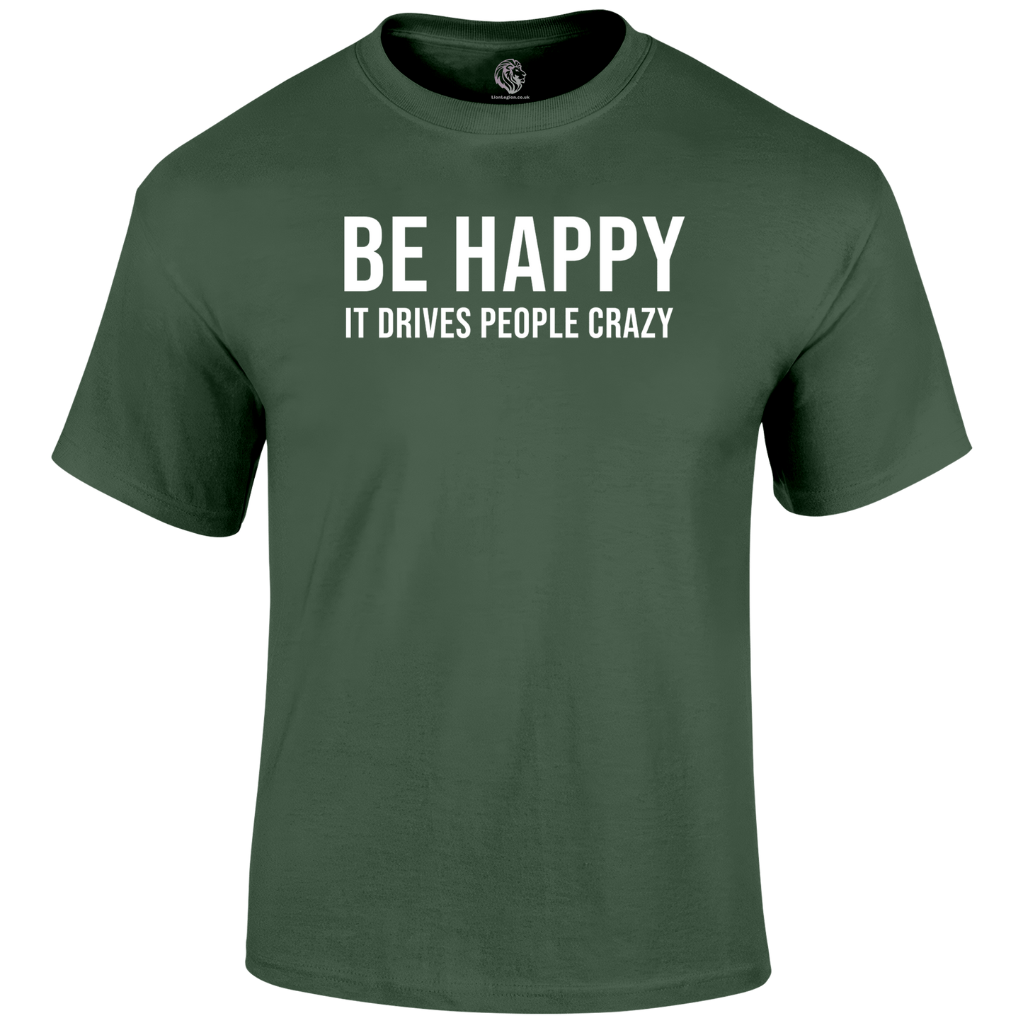 Be Happy T Shirt by Lion Legion