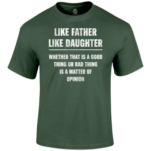 Like My Daughter T Shirt