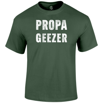 Propa Geezer T Shirt