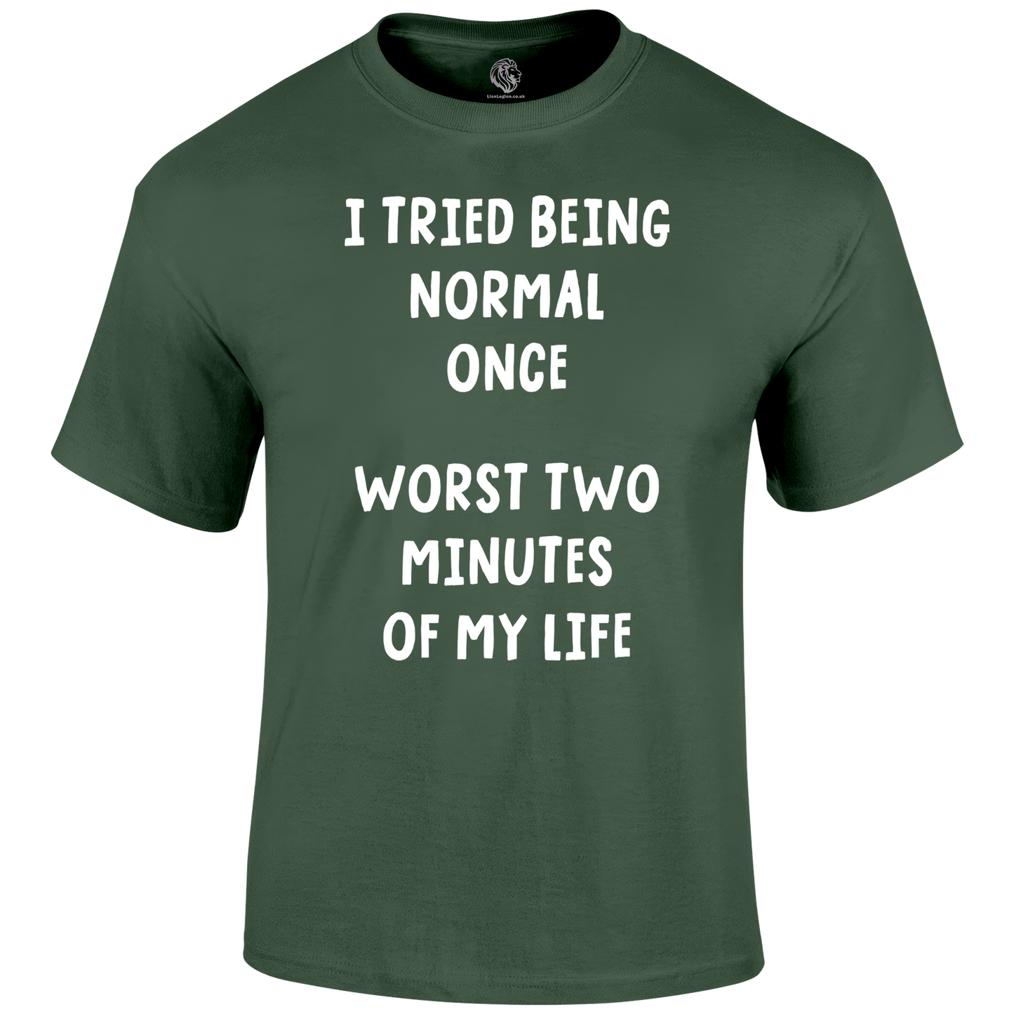 Being Normal Funny T Shirt by Lion Legion