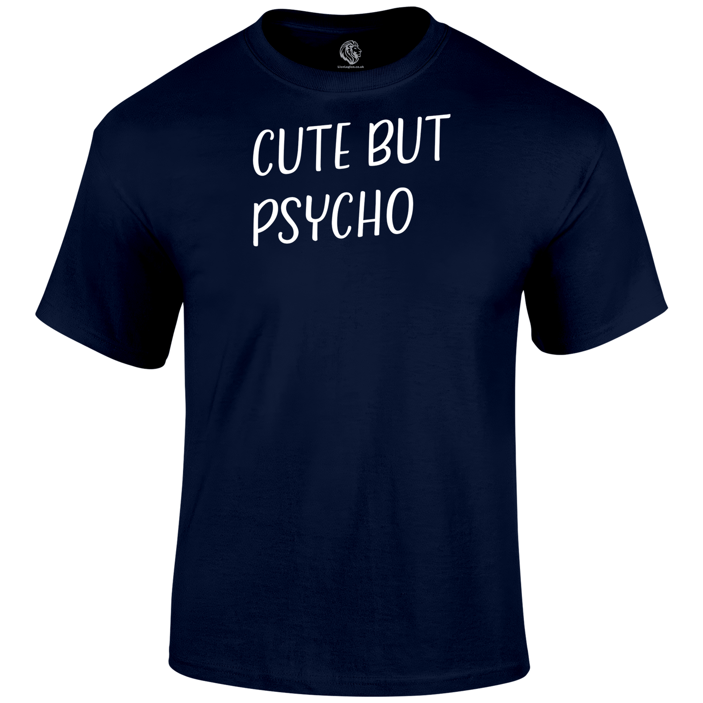Cute But Psycho Funny T Shirt by Lion Legion