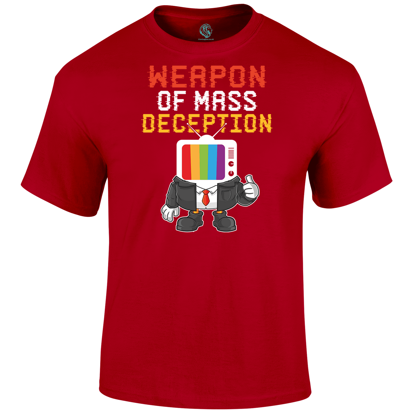Weapon Of Mass Deception T Shirt by Lion Legion