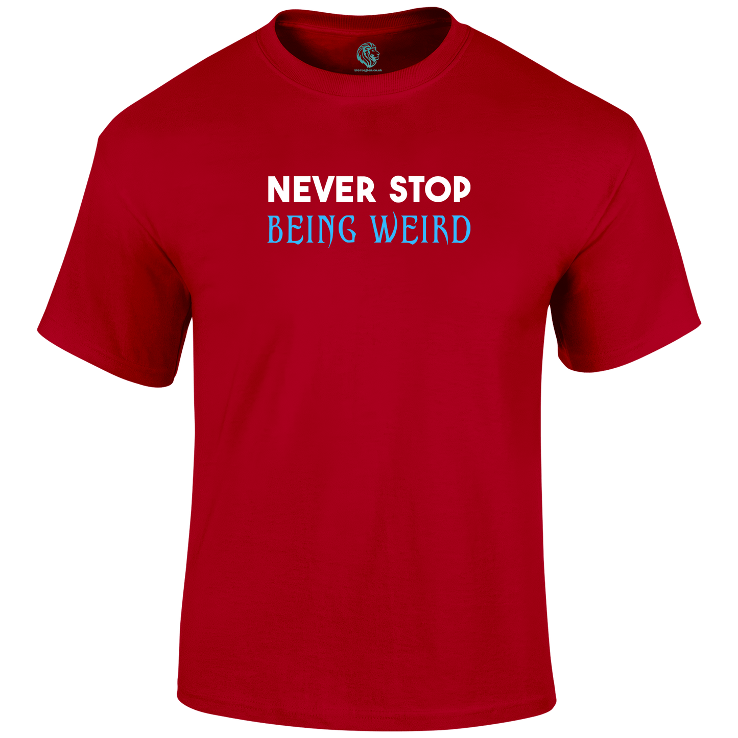 Never Stop T Shirt by Lion Legion