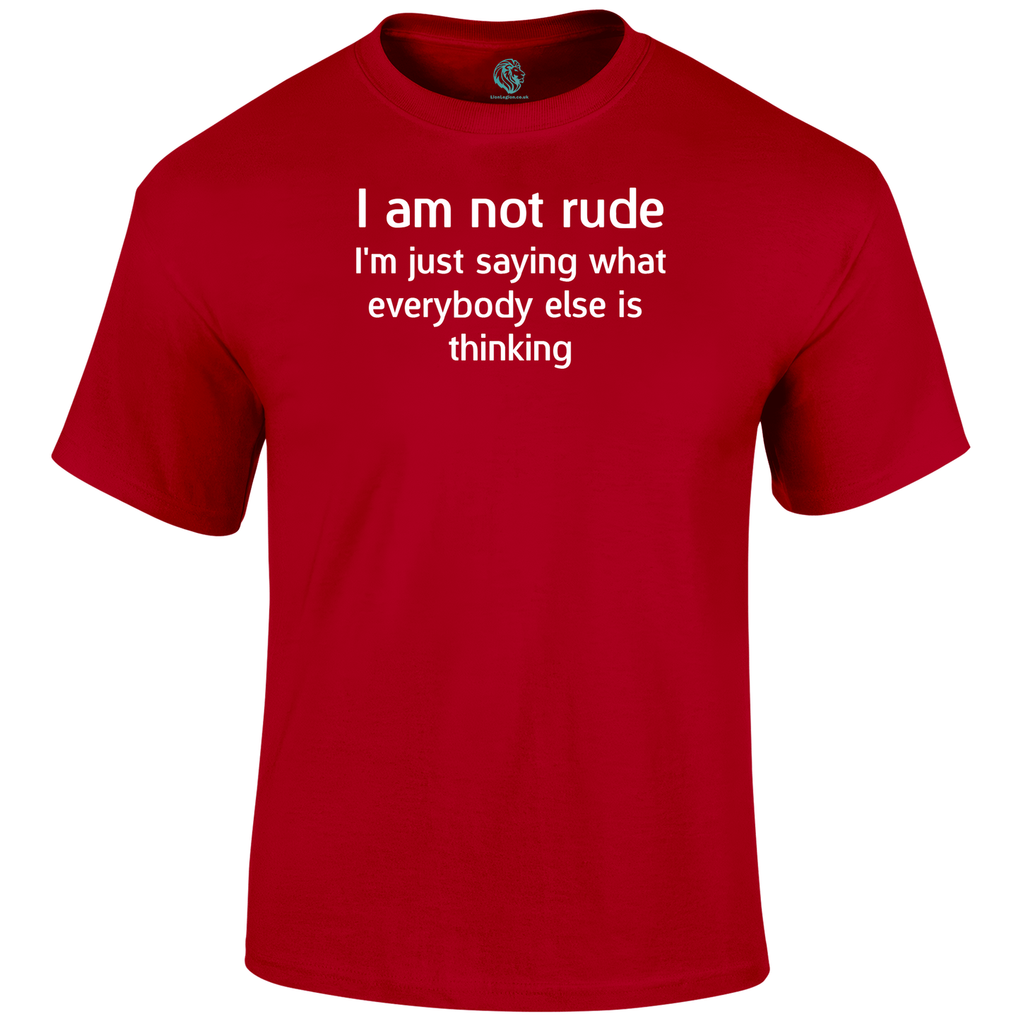 I'm Not Rude T Shirt by Lion Legion