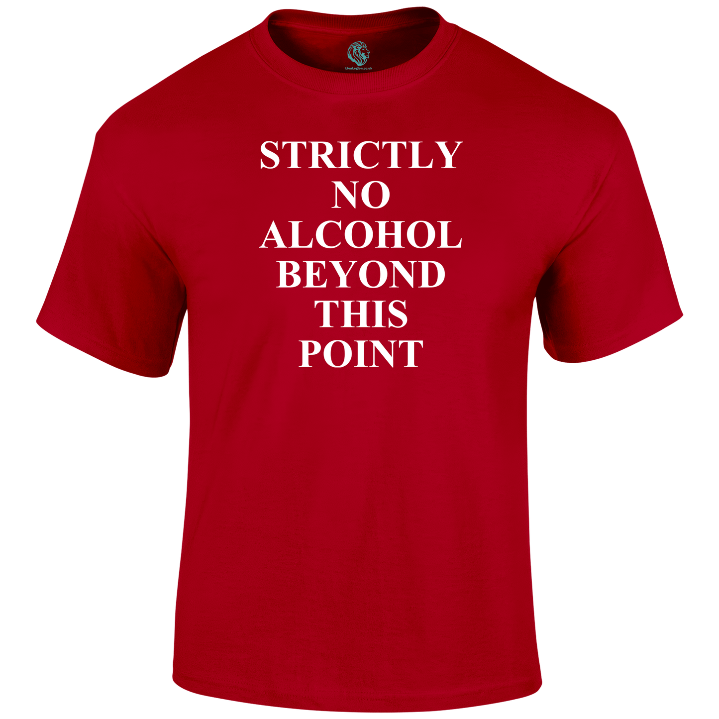 No Alcohol T Shirt by Lion Legion