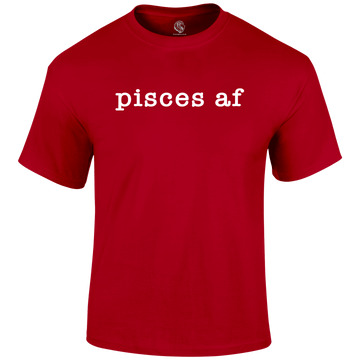Pisces AF T Shirt