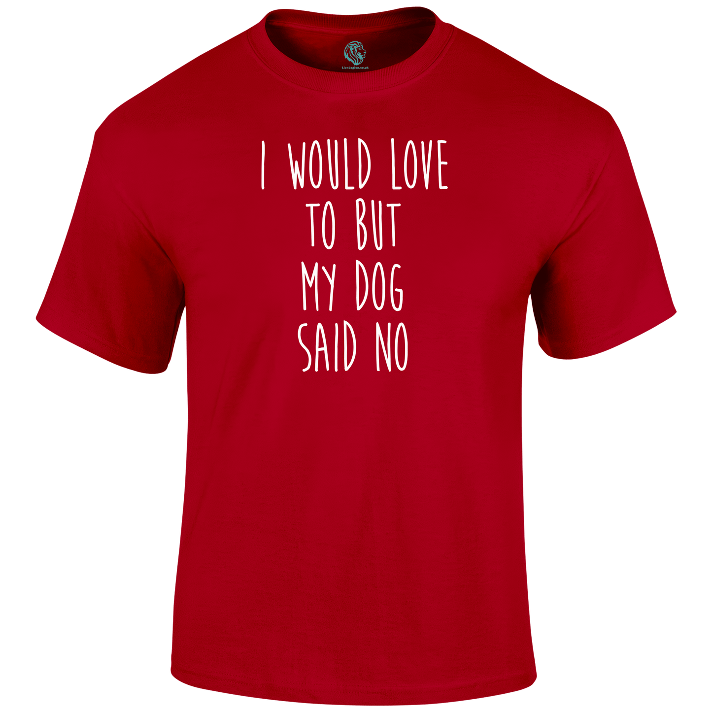 Funny T Shirt I Would Love To But My Dog Said No