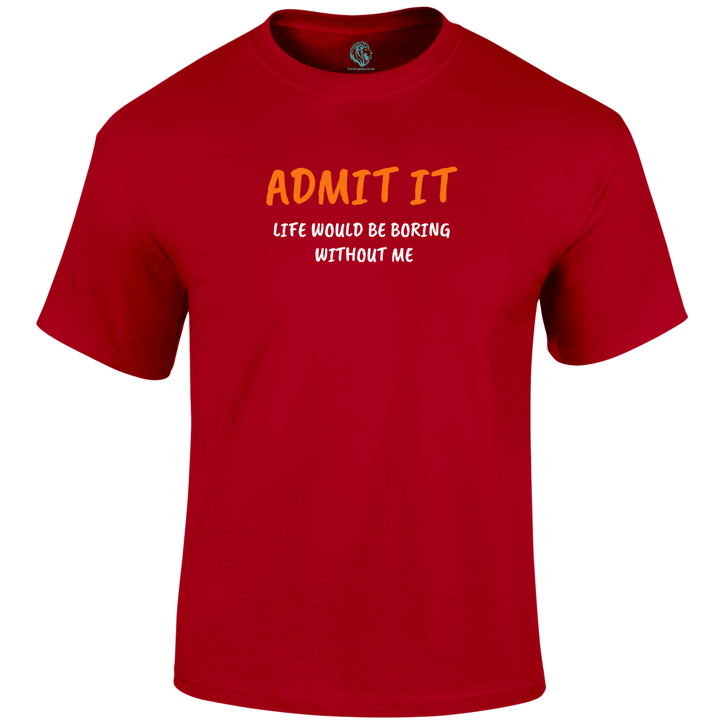 Admit It T Shirt by Lion Legion