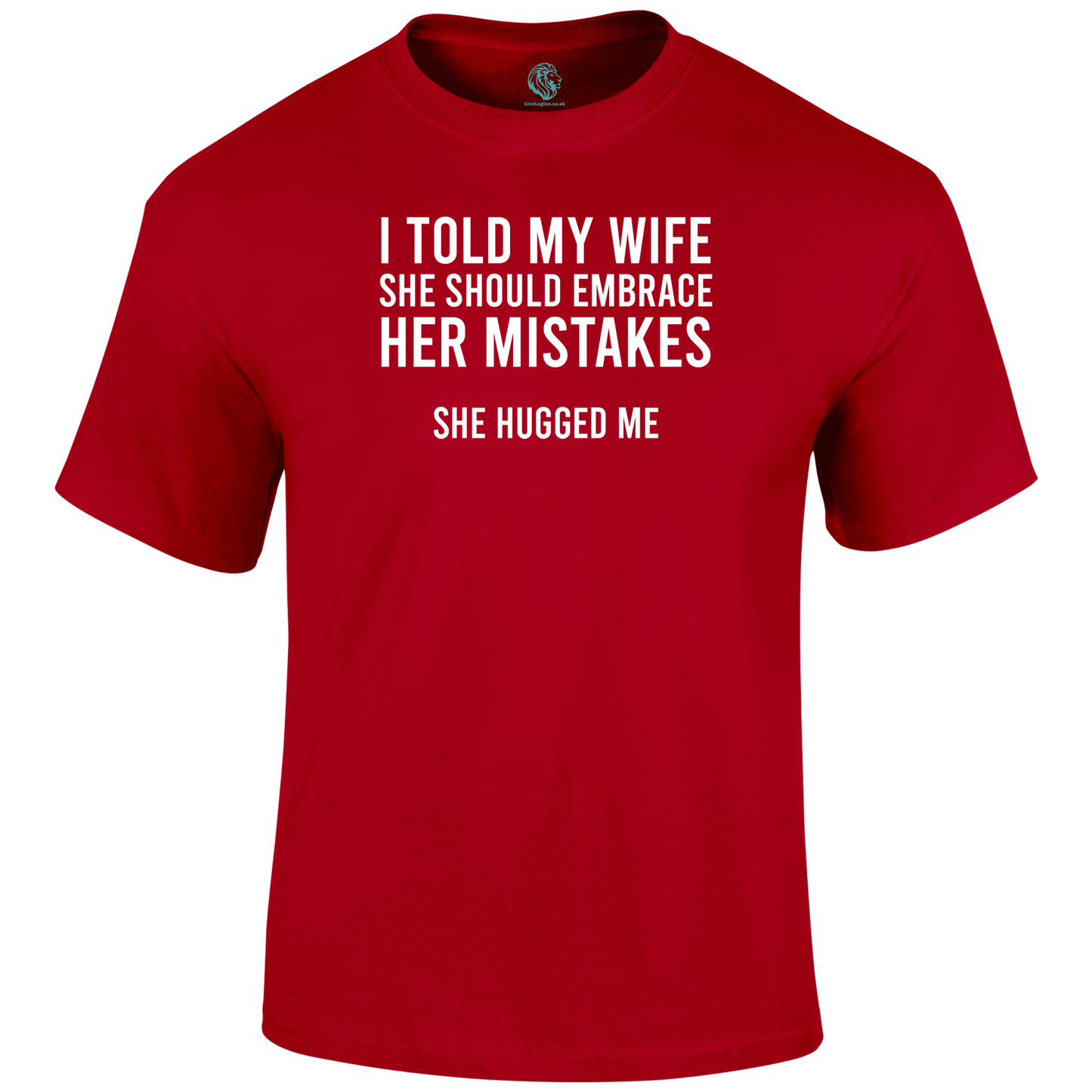 Told Her T Shirt by Lion Legion