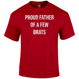 A Few Brats T Shirt