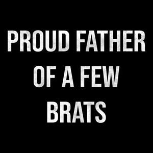 A Few Brats T Shirt
