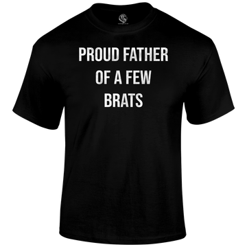 A Few Brats T Shirt