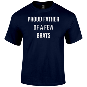 A Few Brats T Shirt
