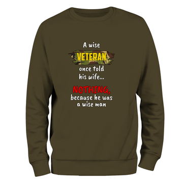 Veteran Sweatshirt A Wise Man