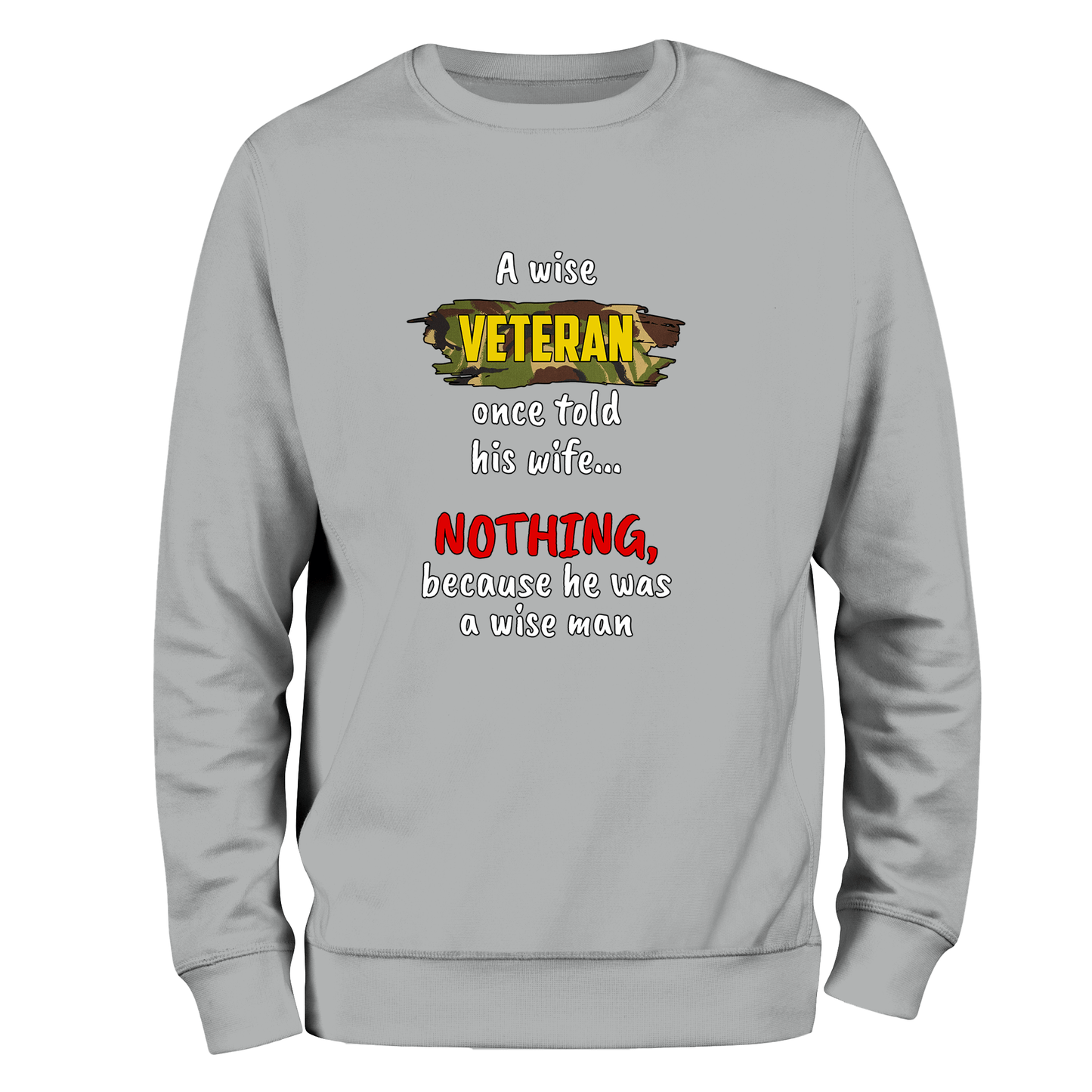 Veteran Sweatshirt A Wise Man