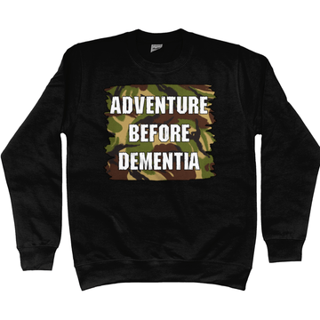 Adventure Before Dementia Unisex Sweatshirt