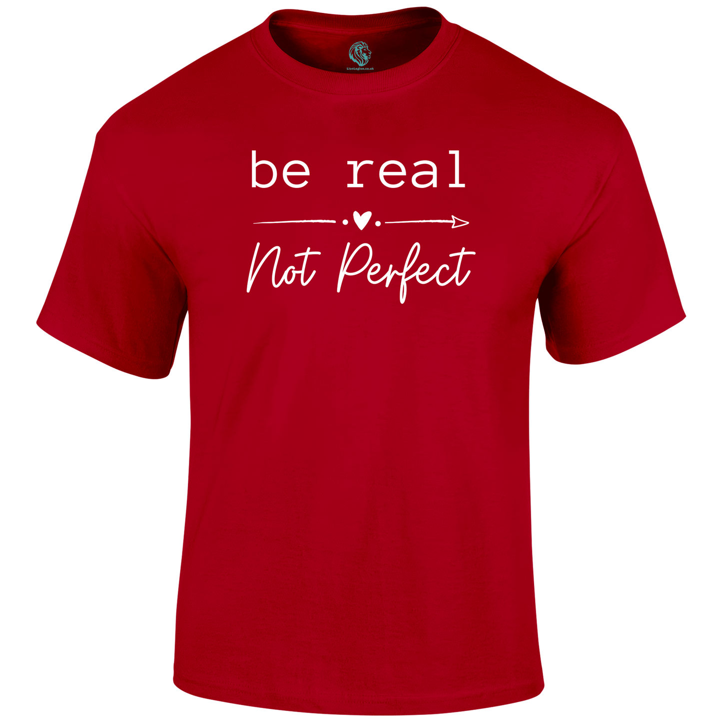 Be Real T Shirt