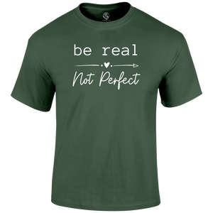 Be Real T Shirt