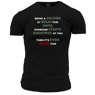 Being A Soldier Is Great Fun T Shirt