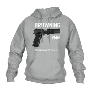 Browning 9mm, My Weapon Of Choice Hoodie
