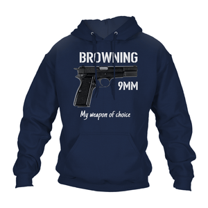 Browning 9mm, My Weapon Of Choice Hoodie