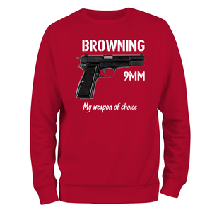 Browning 9mm, My Weapon Of Choice Sweatshirt