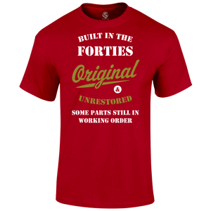 Built In The 40 s Unisex T Shirt