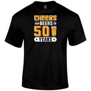 50th birthday t shirt Cheers And Beers 50