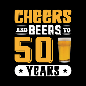 50th birthday t shirt Cheers And Beers 50