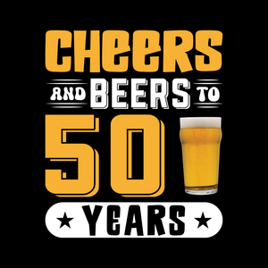 Cheers And Beers 50 T Shirt
