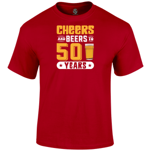 50th birthday t shirt Cheers And Beers 50