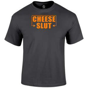 Cheese Slut Funny T Shirt