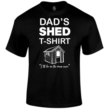 Dad's Shed T Shirt