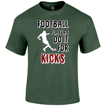 Do It For The Kicks T Shirt