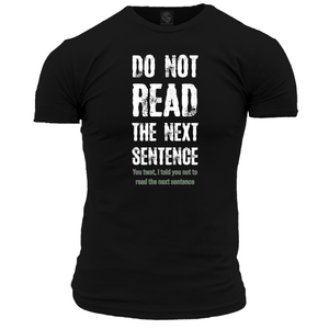 Do Not Read The Next Sentence Unisex T Shirt
