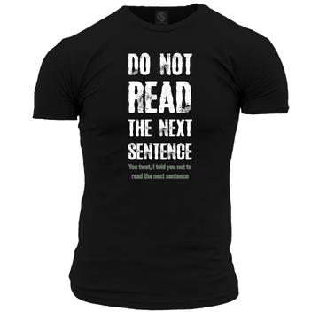 Do Not Read The Next Sentence Unisex T Shirt