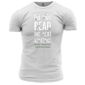 Do Not Read The Next Sentence Unisex T Shirt