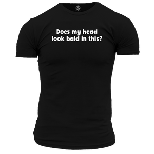 Does My Head Look Bald T Shirt