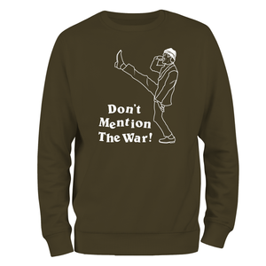 Funny Sweatshirt Don't Mention The War