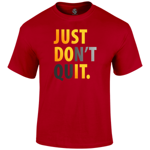 Don't Quit T Shirt