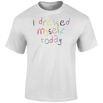 Dressed Myself T Shirt