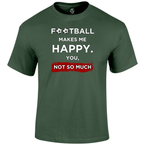 Football Makes Me Happy T Shirt