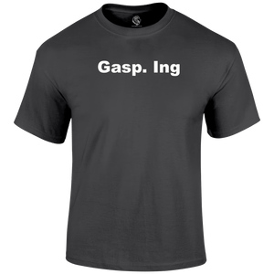 Gasping T Shirt
