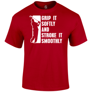 Grip It Softly T Shirt