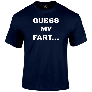 Guess My Fart T Shirt
