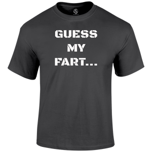Guess My Fart T Shirt